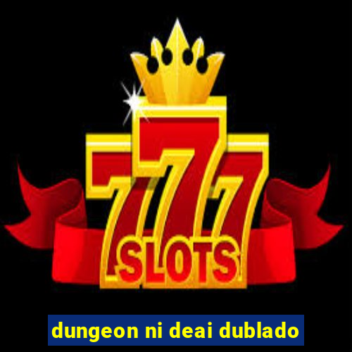 dungeon ni deai dublado